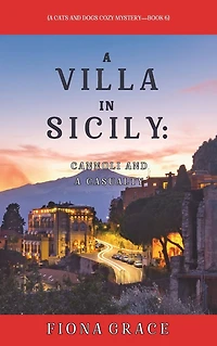 a Villa Sicily: Cannoli and Casualty (A Cats Dogs Cozy Mystery-Book 6)