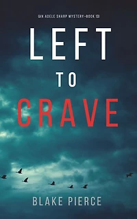 Left to Crave (An Adele Sharp MysteryBook Thirteen)