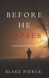 Before He Lapses (A Mackenzie White Mystery-Book 11)