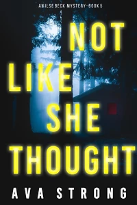 Not Like She Thought (An Ilse Beck FBI Suspense Thriller-Book 5)