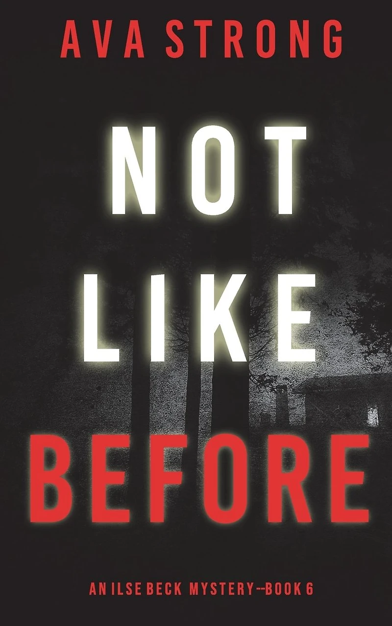 Not Like Before (An Ilse Beck FBI Suspense Thriller-Book 6)