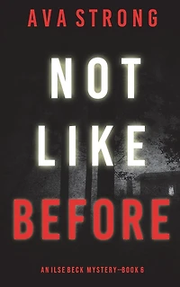 Not Like Before (An Ilse Beck FBI Suspense Thriller-Book 6)