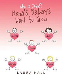 Who Is Jesus?: Nana's Babays Want to Know