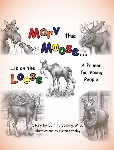 Marv the Moose is on the Loose: A Primer for Young People