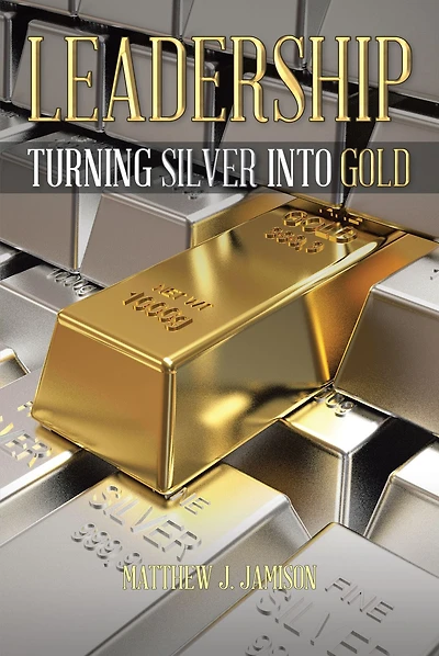 Leadership: Turning Silver into Gold