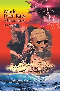 Made from Raw Materials: A Novel