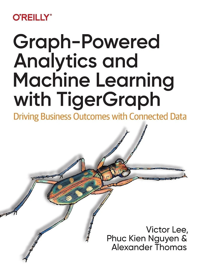 Graph-Powered Analytics and Machine Learning with TigerGraph: Driving Business Outcomes Connected Data