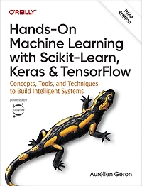 Hands-On Machine Learning with Scikit-Learn, Keras, and TensorFlow: Concepts, Tools, Techniques to Build Intelligent Systems