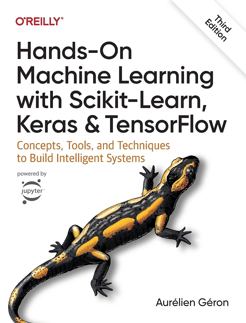 Hands-On Machine Learning with Scikit-Learn, Keras, and TensorFlow: Concepts, Tools, Techniques to Build Intelligent Systems