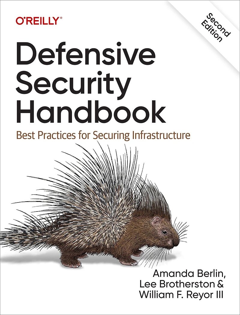 Defensive Security Handbook: Best Practices for Securing Infrastructure (2nd Edition)