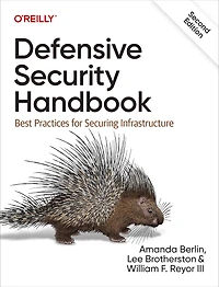 Defensive Security Handbook: Best Practices for Securing Infrastructure (2nd Edition)