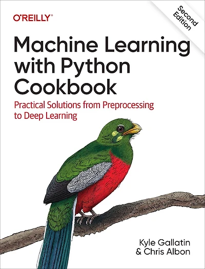 Machine Learning with Python Cookbook: Practical Solutions from Preprocessing to Deep