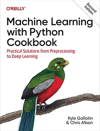 Machine Learning with Python Cookbook: Practical Solutions from Preprocessing to Deep