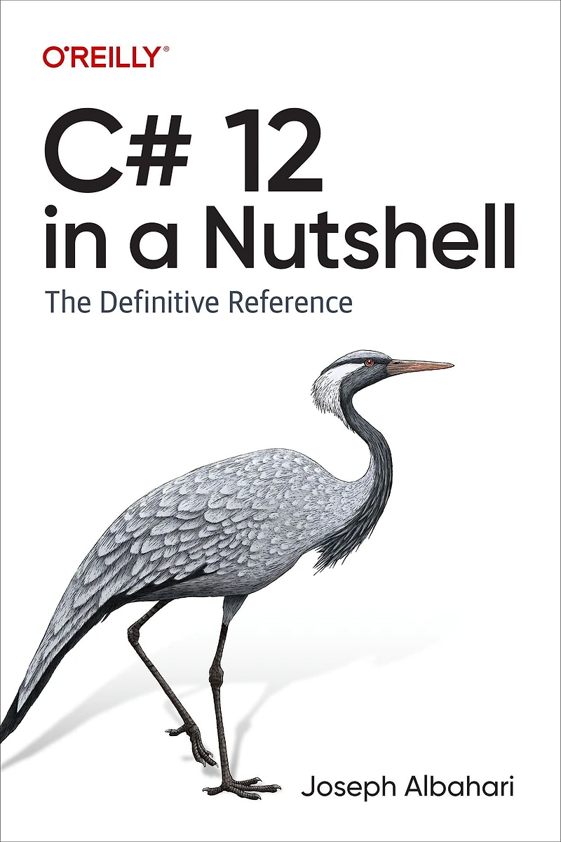 C# 12 a Nutshell: The Definitive Reference