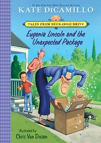 Eugenia Lincoln and the Unexpected Package (Tales from Mercy Watson's Deckawoo Drive #4)