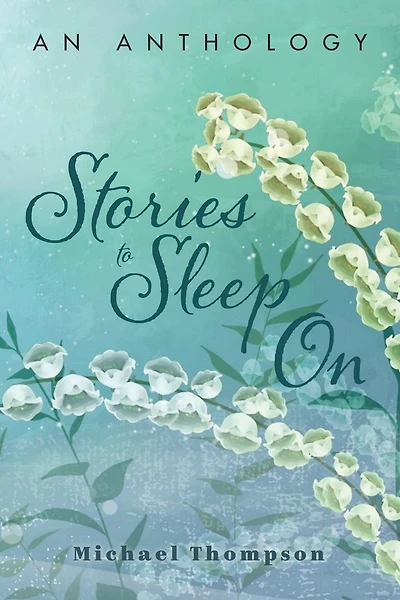 Stories to Sleep On: an Anthology