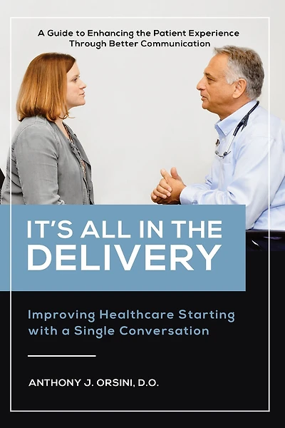 It's All In The Delivery: Improving Healthcare Starting With A Single Conversation