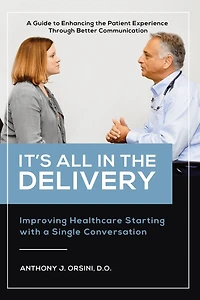 It's All In The Delivery: Improving Healthcare Starting With A Single Conversation