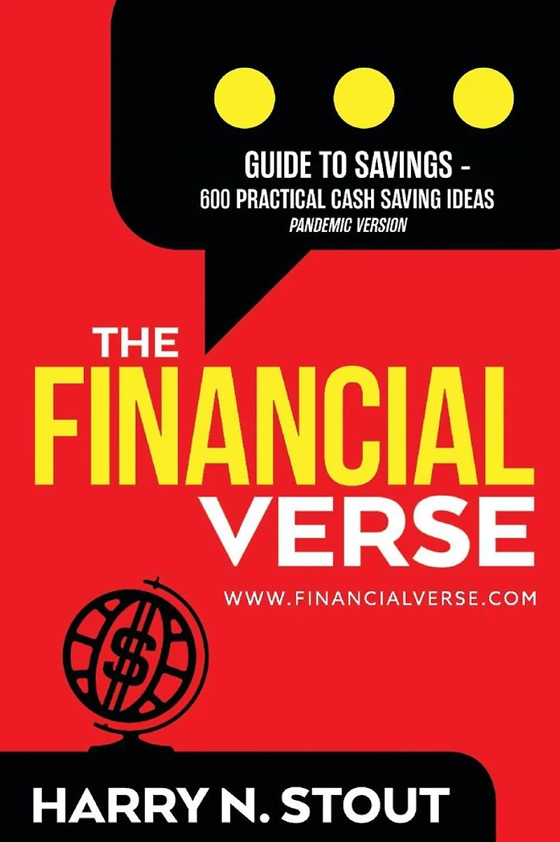 The FinancialVerse - Guide to Savings 600 Practical Cash Saving Ideas: Pandemic Edition