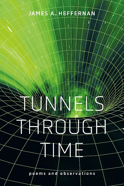 Tunnels Through Time: Poems and Observations