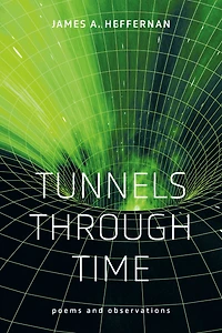 Tunnels Through Time: Poems and Observations