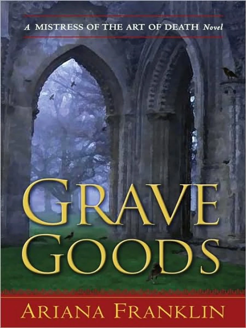 Grave Goods (Mistress of the Art Death Series #3)