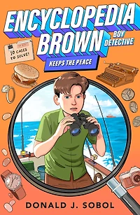 Encyclopedia Brown Keeps the Peace (Encyclopedia Series #6)