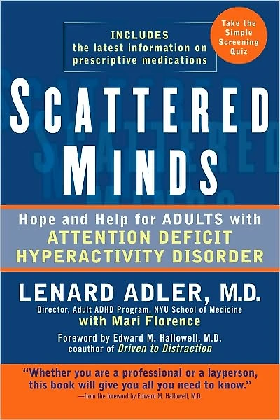 Scattered Minds: Hope and Help for Adults with Attention Deficit Hyperactivity Disorder