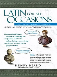 Latin for All Occasions: From Cocktail-Party Banter to Climbing the Corporate Ladder Online Dating-- Everything You'll Ever Need Say Perfect