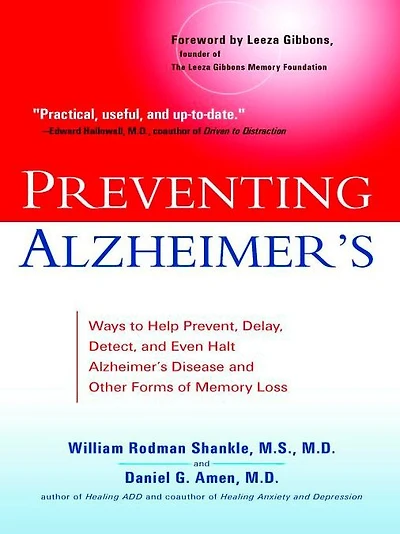 Preventing Alzheimer's: Ways to Help Prevent, Delay, Detect, and Even Halt Alzheimer's Disease OtherForms of Memory Loss