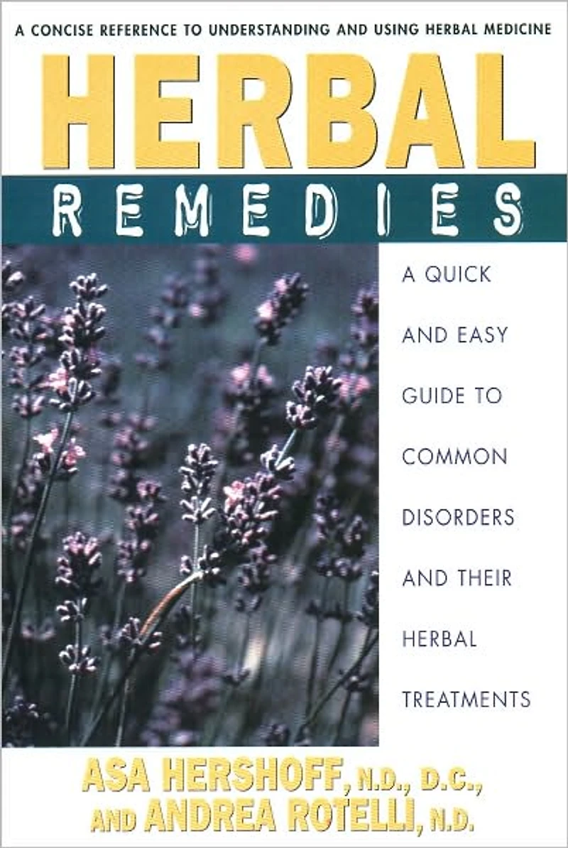 Herbal Remedies: A Quick and Easy Guide to Common Disorders Their Remedies