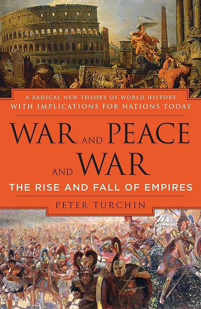 War and Peace War: The Rise Fall of Empires