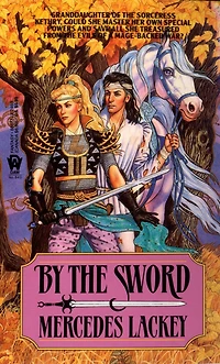 By the Sword (Kerowyn's Tale Series #1)