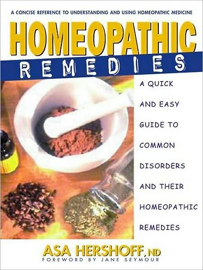 Homeopathic Remedies: A Quick and Easy Guide to Common Disorders Their Remedies