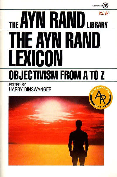 The Ayn Rand Lexicon: Objectivism from A to Z