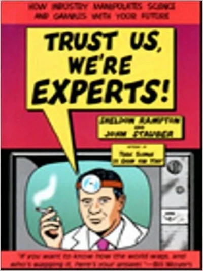 Trust Us, We're Experts PA: How Industry Manipulates Science and Gambles with Your Future
