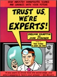 Trust Us, We're Experts PA: How Industry Manipulates Science and Gambles with Your Future