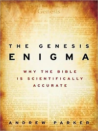 the Genesis Enigma: Why Bible is Scientifically Accurate
