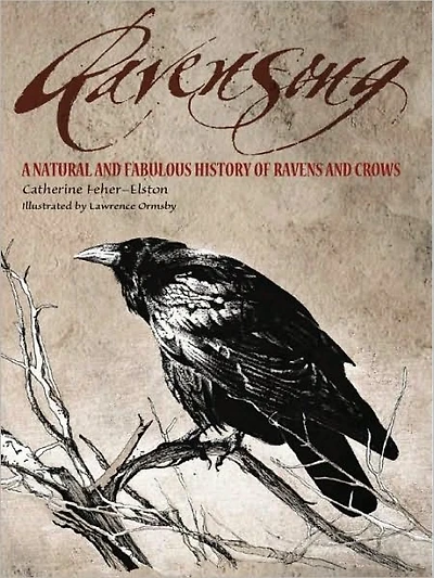 Ravensong: A Natural and Fabulous History of Ravens Crows