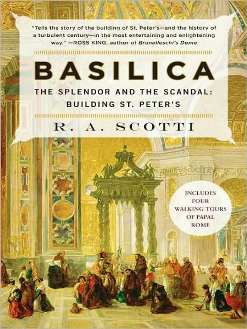 Basilica: the Splendor and Scandal: Building St. Peter's