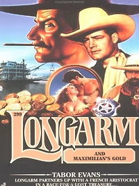 Longarm and Maximilian's Gold (Longarm Series #299)