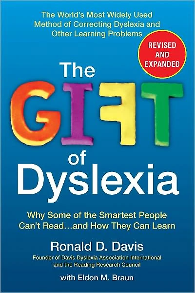 the Gift of Dyslexia, Revised and Expanded: Why Some Smartest People Can't Read...and How They Can Learn