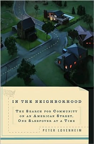 The Neighborhood: Search for Community on an American Street, One Sleepover at a Time
