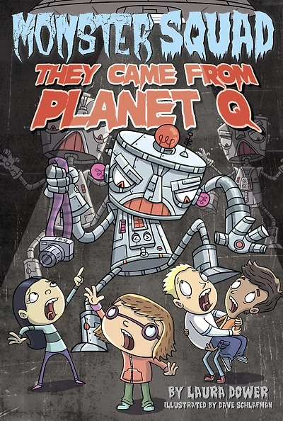 They Came from Planet Q (Monster Squad Series #4)