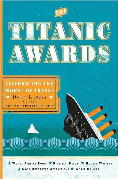 the Titanic Awards: Celebrating Worst of Travel