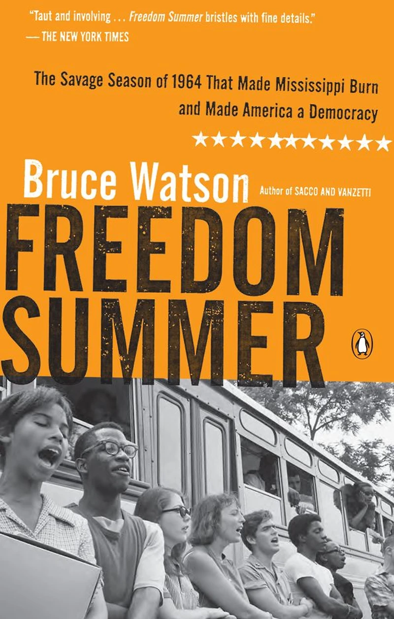Freedom Summer: The Savage Season That Made Mississippi Burn and America a Democracy