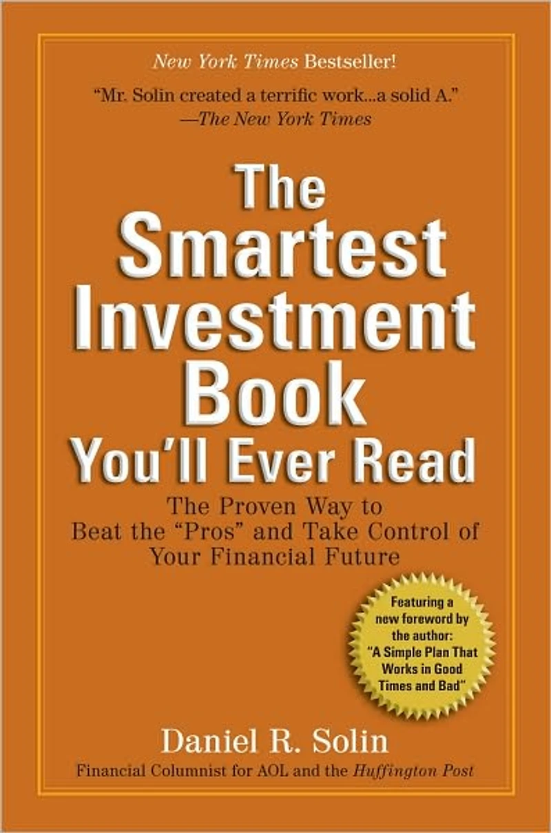 the Smartest Investment Book You'll Ever Read: Proven Way to Beat "Pros" and Take Control of Your Financial Future
