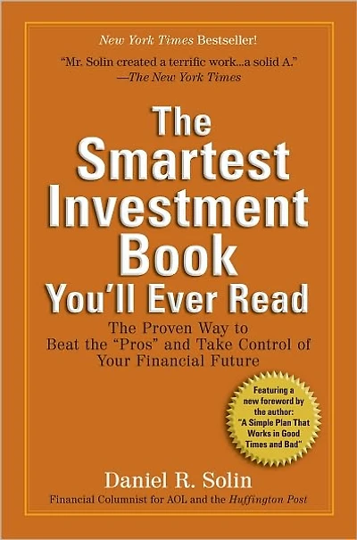 the Smartest Investment Book You'll Ever Read: Proven Way to Beat "Pros" and Take Control of Your Financial Future