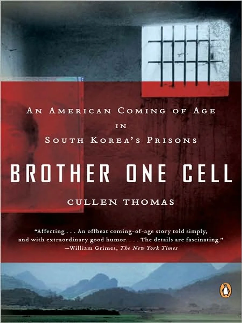 Brother One Cell: An American Coming of Age South Korea's Prisons