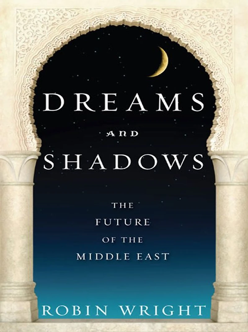 Dreams and Shadows: the Future of Middle East